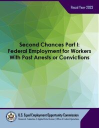 Cover thumbnail Second Chances Part I - Federal Employment for Workers with Past Arrests or Convictions